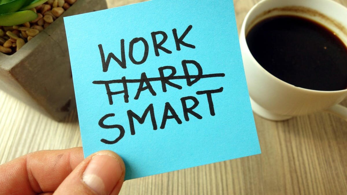 working smarter instead of harder 