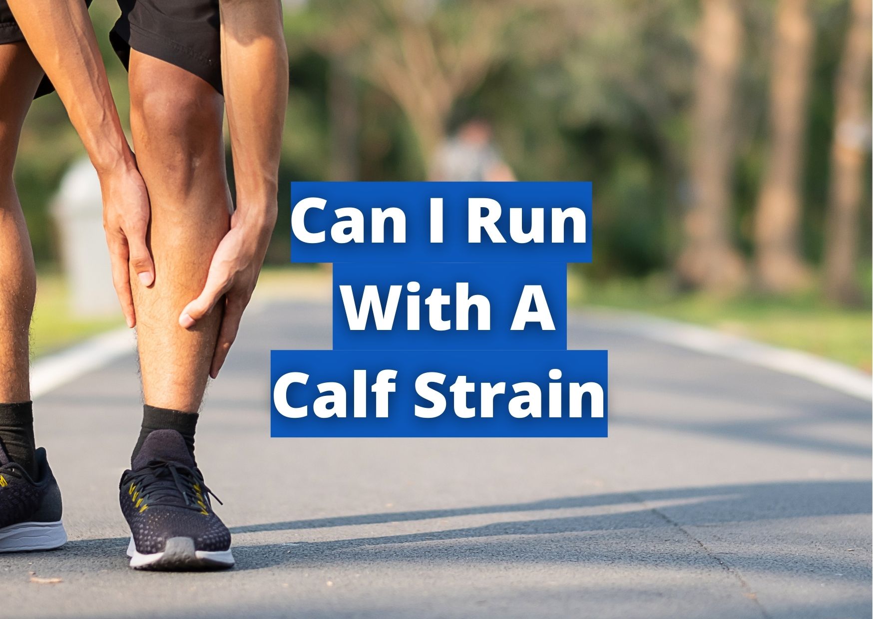 Can I run with a calf strain